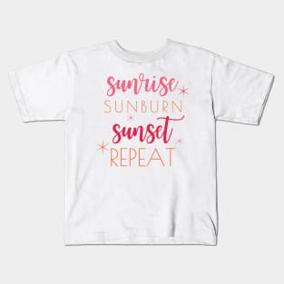 Sunrise Sunburn Sunset Repeat Summertime Kids T-Shirt